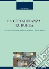 La cittadinanza europea: Evoluzione, struttura e prospettive nuove per i diritti soggettivi. E-book. Formato PDF ebook