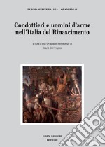 Condottieri e uomini d’arme nell’Italia del Rinascimento: a cura e con un saggio introduttivo di Mario Del Treppo. E-book. Formato PDF ebook