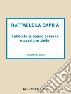 Raffaele La Capria. Letteratura, senso comune e passione civile. E-book. Formato PDF ebook di Paolo Grossi