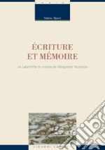 Écriture et mémoire: Le Labyrinthe du monde de Marguerite Yourcenar. E-book. Formato PDF ebook