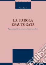 La parola esautorata: Figure dittatoriali nel romanzo africano francofono. E-book. Formato PDF ebook