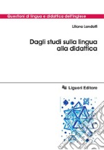 Dagli studi sulla lingua alla didattica. E-book. Formato PDF