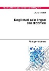 Dagli studi sulla lingua alla didattica. E-book. Formato PDF ebook di Liliana Landolfi
