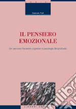 Il pensiero emozionale: Un percorso fra teorie cognitive e psicologia del profondo. E-book. Formato PDF ebook