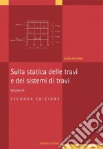 Sulla statica delle travi e dei sistemi di travi: Volume III. E-book. Formato PDF