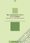 Tra globalizzazione e localismo: Quale futuro per i sistemi produttivi territoriali?  a cura di Marcello De Rosa e Domenico de Vincenzo. E-book. Formato PDF ebook