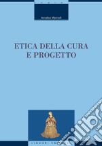 Etica della cura e progetto. E-book. Formato PDF ebook