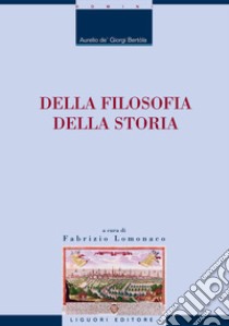 Della filosofia della storia: a cura di Fabrizio Lomonaco. E-book. Formato PDF ebook di Aurelio de’ Giorgi Bertòla