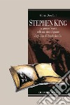 Stephen King: La paura e l’orrore nella narrativa di genere  Prefazione di Romolo Runcini. E-book. Formato PDF ebook