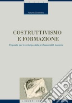 Costruttivismo e formazione: Proposte per lo sviluppo della professionalità docente. E-book. Formato PDF ebook