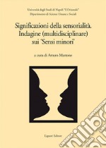 Significazioni della sensorialità: Indagine (multidisciplinare) sui “Sensi minori“  a cura di Arturo Martone. E-book. Formato EPUB ebook