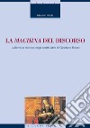 La machina del discorso: Lullismo e retorica negli scritti latini di Giordano Bruno  con una nota di Michele Ciliberto. E-book. Formato PDF ebook