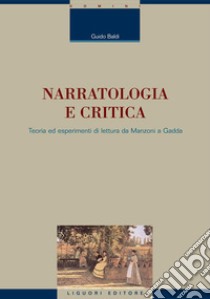 Narratologia e critica: Teoria ed esperimenti di lettura da Manzoni a     Gadda. E-book. Formato PDF ebook di Guido Baldi