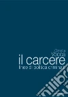 Il carcere. Linee di politica criminale. E-book. Formato PDF ebook di Ornella Vocca