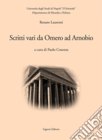 Scritti vari da Omero ad Arnobio: a cura di Paolo Cosenza. E-book. Formato PDF ebook di Renato Laurenti