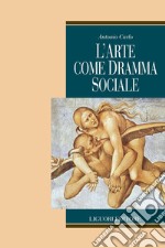 L’arte come dramma sociale. E-book. Formato PDF ebook