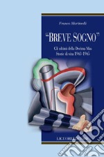 “Breve sogno“: Gli ultimi della Decima Mas  Storie di vita 1943-1945. E-book. Formato PDF ebook