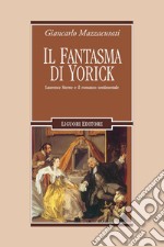 Il fantasma di Yorick: Laurence Sterne e il romanzo sentimentale  a cura di Matteo Palumbo  Introduzione di Mario Lavagetto. E-book. Formato PDF ebook