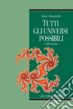 Tutti gli universi possibili: e altri ancora. E-book. Formato PDF ebook