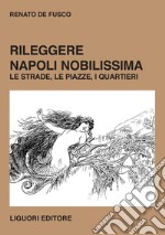Rileggere “Napoli nobilissima“: Le strade, le piazze, i quartieri. E-book. Formato PDF