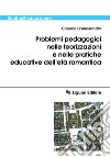 Problemi pedagogici nelle teorizzazioni e nelle pratiche educative dell’età romantica. E-book. Formato PDF ebook