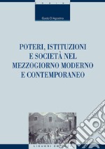 Poteri, istituzioni e società nel Mezzogiorno moderno e contemporaneo. E-book. Formato PDF ebook