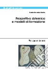 Prospettiva sistemica e modelli di formazione. E-book. Formato PDF ebook