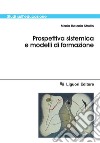 Prospettiva sistemica e modelli di formazione. E-book. Formato PDF ebook di Maria Rosaria Strollo