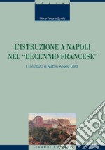 L’istruzione a Napoli nel “decennio francese“: Il contributo di Matteo Angelo Galdi. E-book. Formato PDF ebook