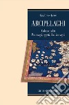 Arcipelaghi: Calvino e altri. Personaggi, oggetti, libri, immagini. E-book. Formato EPUB ebook