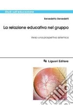 La relazione educativa nel gruppo: Verso una prospettiva sistemica. E-book. Formato PDF ebook