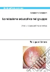 La relazione educativa nel gruppo. Verso una prospettiva sistemica. E-book. Formato PDF ebook di Benedetto Benedetti