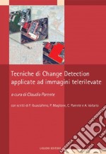 Tecniche di Change Detection applicate ad immagini telerilevate: a cura di Claudio Parente. E-book. Formato PDF ebook