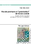 Piccolo prontuario di “grammatica“ del lavoro sociale: Regole, principi e paradossi dell’intervento sociale nel quotidiano. E-book. Formato PDF ebook