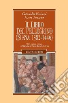 Il Libro del pellegrino (Siena 1382-1446): Affari, uomini, monete nell’Ospedale di Santa Maria della Scala. E-book. Formato PDF ebook