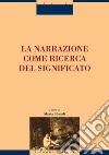 La narrazione come ricerca del significato: a cura di Maria Sbandi. E-book. Formato PDF ebook