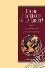 Utopie e patologie della libertà: Snodi  a cura di Nestore Pirillo  presentazione di Cecilia Albarella. E-book. Formato PDF ebook