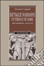 Battaglie normanne di terra e di mare: Italia Meridionale - secoli XI-XII. E-book. Formato PDF ebook