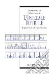 L’ospedale difficile: Lo spazio sociale della cura e della salute. E-book. Formato EPUB ebook