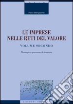 Le imprese nelle reti del valore: Volume secondo  Strategie e processo di direzione. E-book. Formato PDF ebook