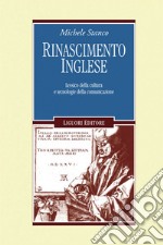 Rinascimento inglese: Lessico della cultura e tecnologie della comunicazione. E-book. Formato EPUB ebook