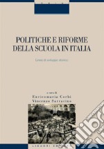 Politiche e riforme della scuola in Italia: Linee di sviluppo storico  a cura Enricomaria Corbi e Vincenzo Sarracino. E-book. Formato EPUB