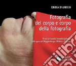 Fotografia del corpo e corpo della fotografia: Verso un’analisi transdisciplinare delle opere di Mapplethorpe, Witkin e Serrano. E-book. Formato PDF