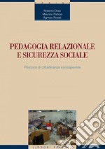 Pedagogia relazionale e sicurezza sociale: Percorsi di cittadinanza consapevole. E-book. Formato EPUB ebook