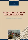 Pedagogia relazionale e sicurezza sociale: Percorsi di cittadinanza consapevole. E-book. Formato EPUB ebook di Roberto Orazi