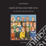 Quelle dei Pupi erano belle storie: Vita nell’arte di Pina Patti Cuticchio. E-book. Formato PDF ebook