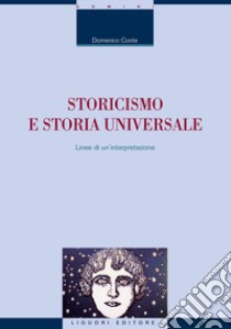 Storicismo e storia universale: Linee di un’interpretazione. E-book. Formato PDF ebook di Domenico Conte