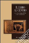 Il libro al centro: Percorsi fra le discipline del libro in onore di Marco Santoro    Studi promossi da  Rosa Maria Borraccini, Alberto Petrucciani, Carmela Reale, Paola Zito  a cura di Carmela Reale. E-book. Formato PDF ebook