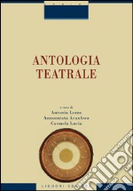 Antologia teatrale: a cura di Antonia Lezza, Annunziata Acanfora, Carmela Lucia. E-book. Formato EPUB