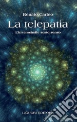 La telepatia: L’inverosimile sesto senso. E-book. Formato PDF ebook